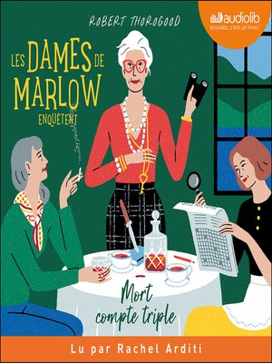 cover image of Les Dames de Marlow enquêtent, tome 1--Mort compte triple